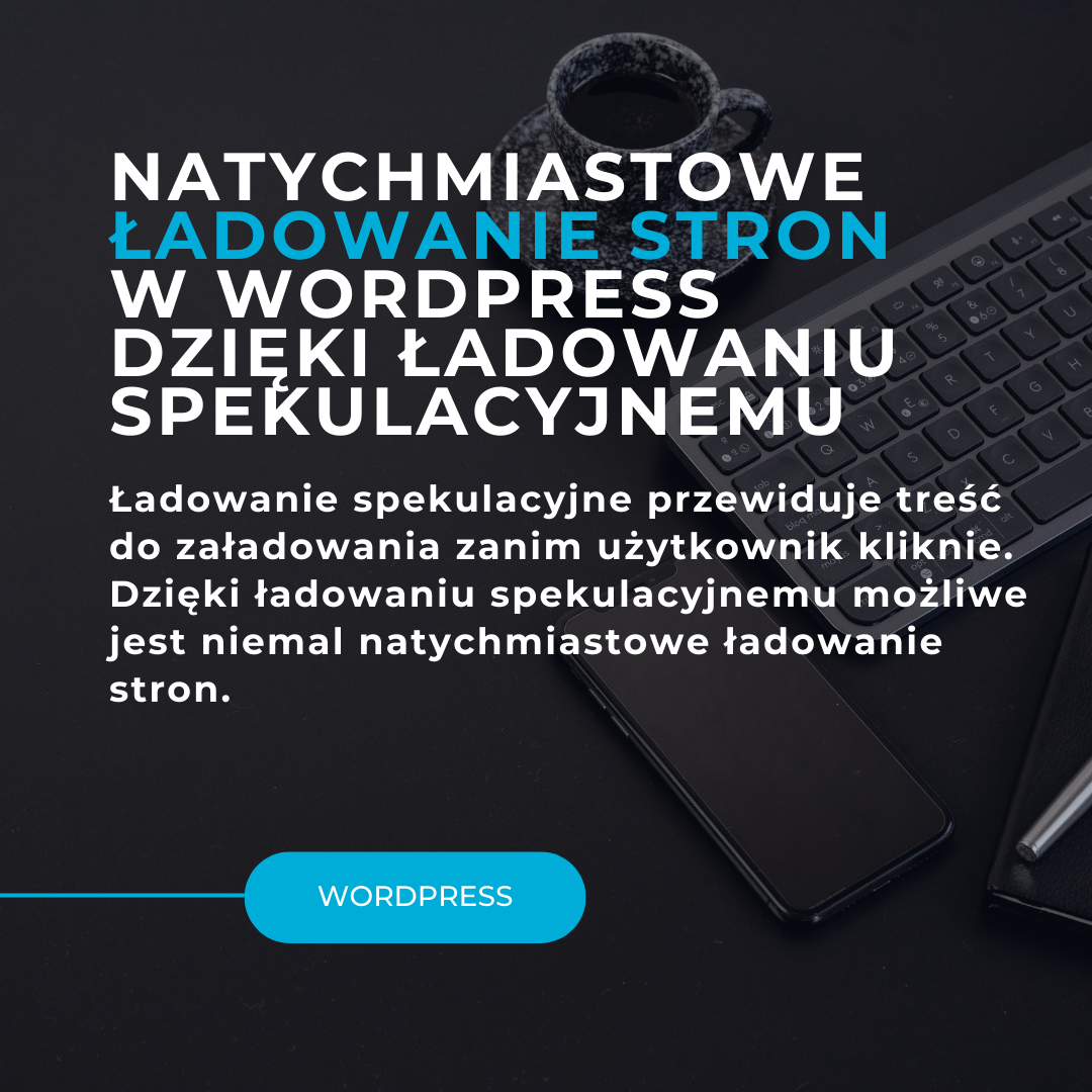 Jak wprowadzić niemal natychmiastowe ładowanie stron w WordPress dzięki ładowaniu spekulacyjnemu